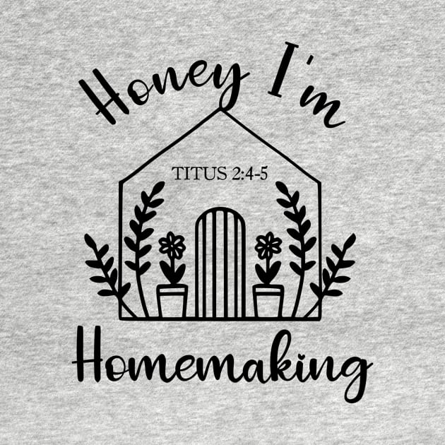 Honey I'm Homemaking by Heavenly Heritage